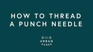 How to Thread a Punch Needle