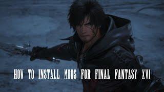 Final Fantasy XVI: How to Install Mods