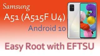 Samsung A51 A515F U4 Root | Easy Method | Android 10 | EFT SU | Gsm Pros Team