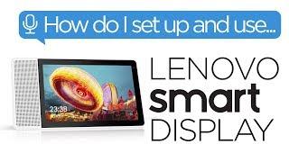 Smart Home - How Do I Set Up and Use the Lenovo Smart Display?