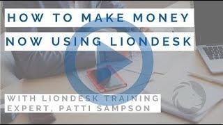 How to Make Money Now Using LionDesk