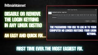 Disable the Linux Login Keyring | How to fix "Login Keyring  & System Password does not match"