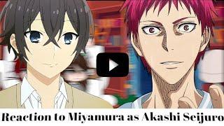 Reaction to Miyamura as Akashi Seijuro | n1kbaby