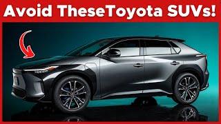 4 Toyota SUVs You Should NEVER BUY This 2025