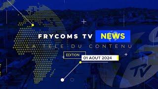 FRYCOMS TV NEWS EDITION DU 09 AOÛT 2024