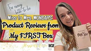 My First Miss to Mrs Subscription Box PRODUCT REVIEWS! // Bride to Be // Bridal Box // Bridal Gift