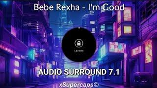 Bebe Rexha - I'm Good BASS BOOST [SURROUND 7.1] [USE HEADPHONES FOR THE BEST EXPERIENCE ]