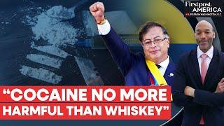 Colombia: President Petro Compares Cocaine To Whiskey, Wants Its Legalised | Firstpost America |N18G