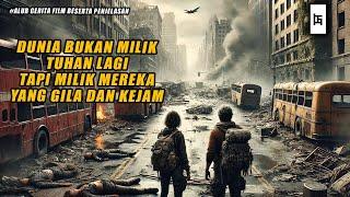 SETELAH PEMUSNAHAN DUNIA MENJADI TEMPAT YANG PALING KEJAM UNTUK MEREKA YANG HIDUP - ALUR CERITA FILM