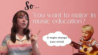 So, you want to major in music education?