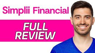 Simplii Financial Review | Is It The Best Option For Online Banking? (2024)