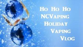 NCVaping Holiday Vlog /  Merry Christmas