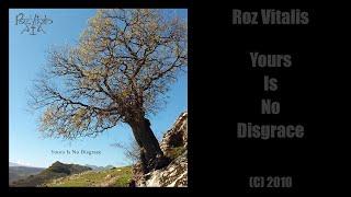 Roz Vitalis - Yours Is No Disgrace (С) 2010 (Single)