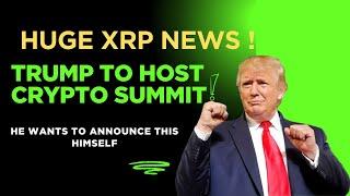 HUGE XRP NEWS, TRUMP TO HOST CRYPTO SUMMIT THAT CHANGES EVERYTHING #xrp #crypto #cryptocurrency