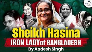 Sheikh Hasina Story | Bangladesh’s Iron Lady | Biography | By Aadesh Singh | StudyIQ IAS