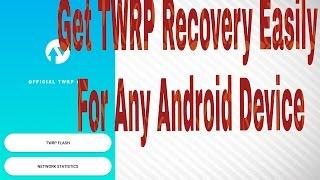 Get TWRP Recovery Easily For Almost Any Android Device TheRefinedTech