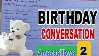 BIRTHDAY conversation2.Emboozi kumazaalibwa.