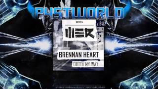 Brennan Heart - Outta My Way (Original Mix)