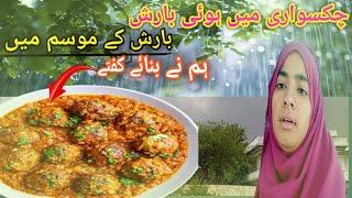 barish️ ke mausam mein humne banae kofte ||chakswari mein Hui barish||