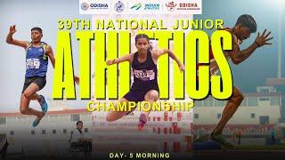 LIVE 39TH NATIONAL JUNIOR ATHLETICS CHAMPIONSHIP 2024 | DAY 5| MORNING