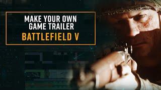How to Make a Battlefield Trailer