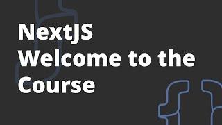 Welcome to NextJS learning program - NextJS Course