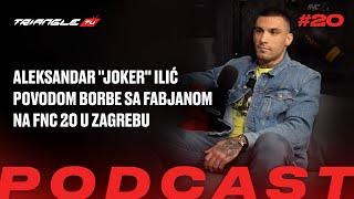 TRIANGLE PODCAST 20| Aleksandar "Joker" Ilić povodom borbe sa Fabjanom na FNC 20