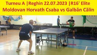 Moldovan Horvath Csaba vs Galbăn Călin |R16' Elite |Reghin 22 07 2023