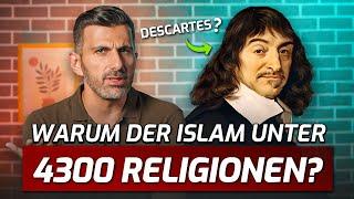 Warum der Islam unter 4300 Religionen? Descartes brillante Technik- Towards Eternity Deutsch