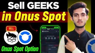 How to Sell $Geeks in Onus Spot | Sell Geeks Coin in Onus Spot Option | Onus Exchange Spot