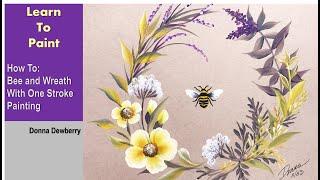 Learn to Paint One Stroke - Relax and Paint With Donna:  Bee and Wreath | Donna Dewberry 2023