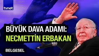 Büyük Türkiye idealine adanan bir ömür: Necmettin Erbakan | 1. Bölüm