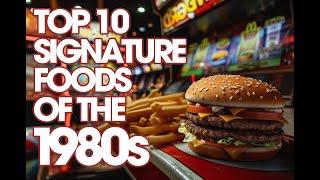 Retro Delights: Top 10 Signature 80s Foods