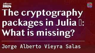 The cryptography packages in Julia : What is missing? | Alberto Vieyra Salas | JuliaCon 2024