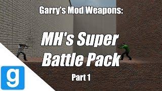 Garry's Mod weapons: MH's Super Battle Pack (Part 1)