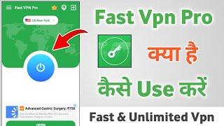 Fast Vpn Pro Kaise Use Kare | Fast Vpn Pro App | how to use fast vpn pro app | Ashish Vishwakarma ||