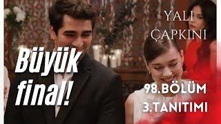 YALI ÇAPKINI 98. BÖLÜM 3. TANITIMI / BÜYÜK FİNAL!