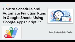 29. How to Schedule and Automate Function Runs in Google Sheets Using Google Apps Script ??