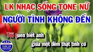 Liên Khúc Karaoke Những Bài Nhạc Sến Dễ Hát Nhất 2019 | Người Tình Không Đến | Chiều Sân Ga