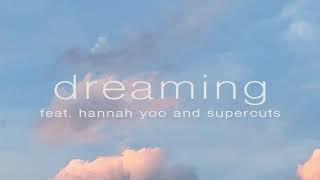 callah - dreaming (feat. hannah yoo and supercuts)