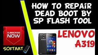 How To Repair Boot Lenovo A319 By Sp Flash Tool️️