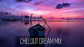 Ethereal @ Chillout Dream Mix  2016 ॐ