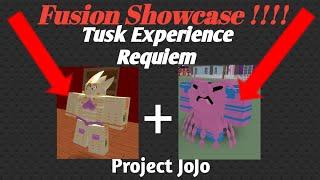 TUSK EXPERIENCE REQUIEM FUSION SHOWCASE!|Project JoJo