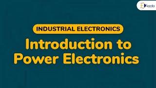 Introduction to Power Electronics - Semiconductor Devices - Industrial Electronics