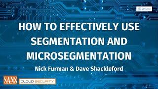 How to Effectively Use Segmentation and Microsegmentation