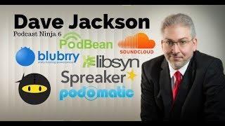 PN6: Dave Jackson - Podcast Media Hosting Platform Breakdown