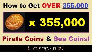 How to Get *OVER 355,000* Pirate Coins & ~SEA COINS~ in Lost Ark!.. (Lost Ark Pirate Coin Guide)