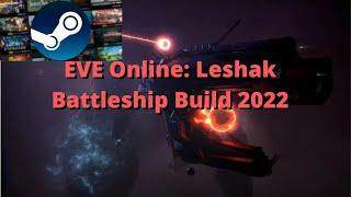 EVE Online: Leshak Battleship Build 2022, Is It Worth It?