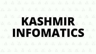 Introduction To The Channel I  Kashmir Infomatics