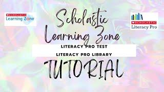 Scholastic Learning Zone Tutorial - Literacy Pro Test and Literacy Pro Library